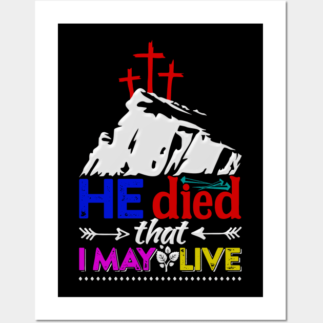 He died that I May Live Wall Art by vita5511tees